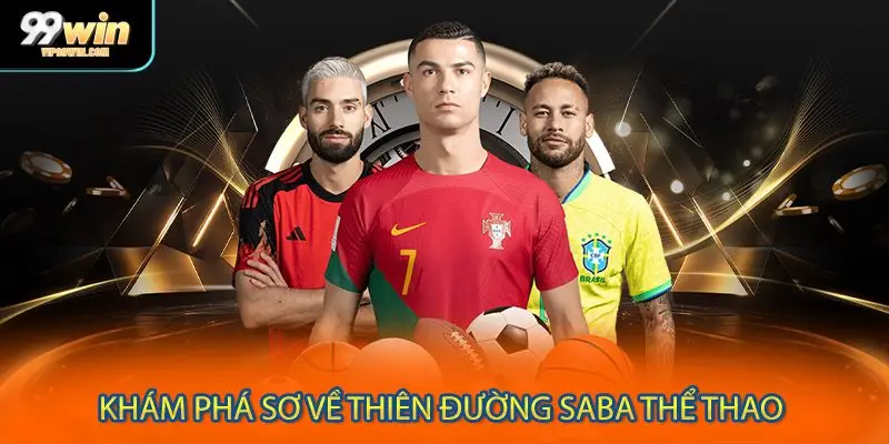 Khám phá sơ về thiên đường SABA thể thao